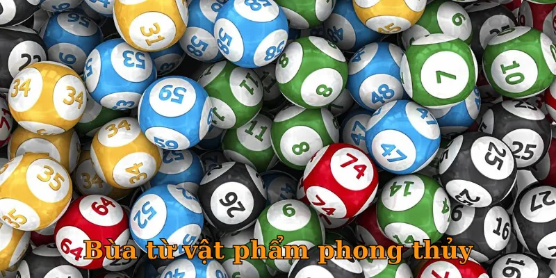 Bùa từ vật phẩm phong thủy