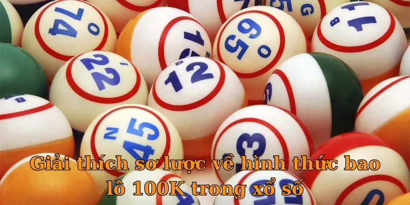 Giải thích sơ lược về hình thức bao lô 100K trong xổ số