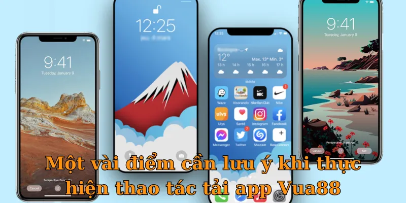 Một vài điểm cần lưu ý khi thực hiện thao tác tải app Vua88