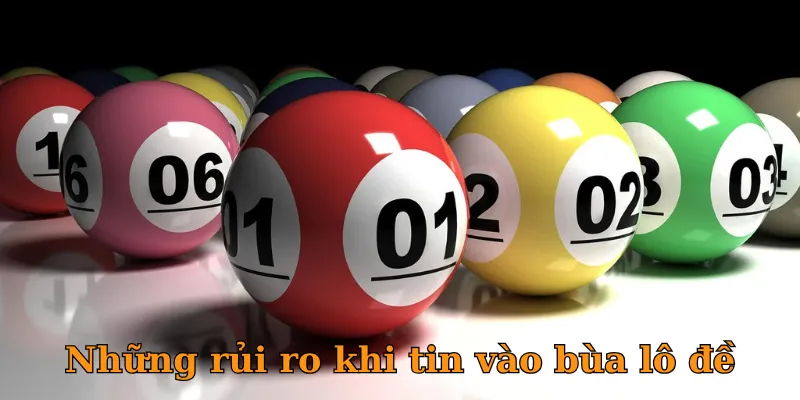 Những rủi ro khi tin vào bùa lô đề