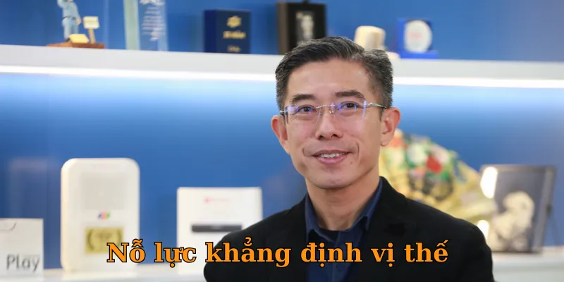 Nỗ lực khẳng định vị thế