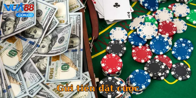 Gửi tiền đặt cược